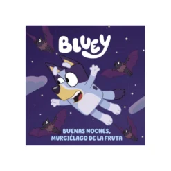 Bluey. Un Cuento 1: Buenas Noches, Murciélago de la Fruta